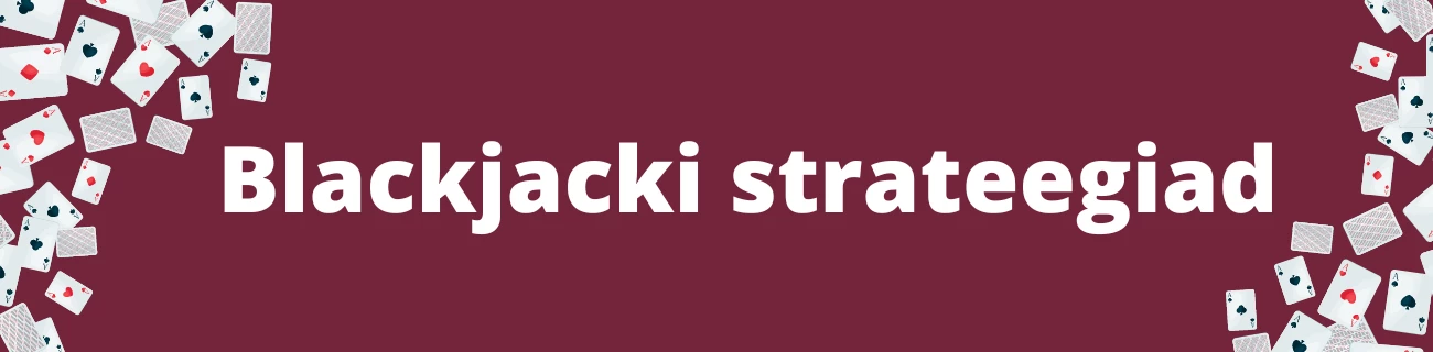 Online Blackjacki strateegiad