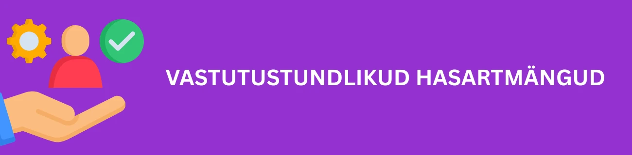 Vastutustundlikud hasartmängud