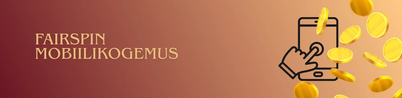 Fairspin mobiilikogemus