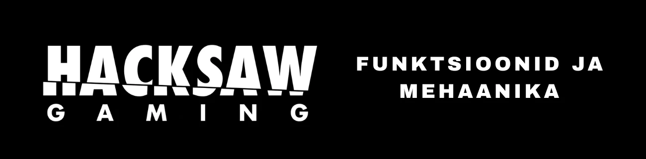 Hacksaw Gaming Funktsioonid ja mehaanika