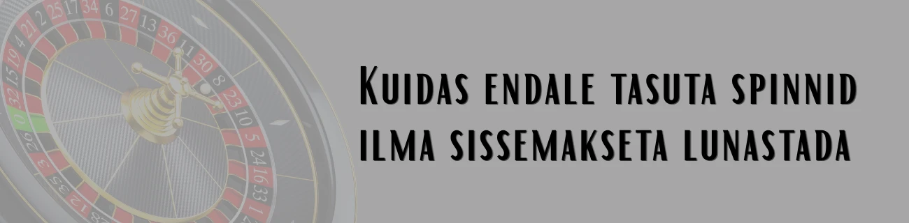 Kuidas endale tasuta spinnid ilma sissemakseta lunastada