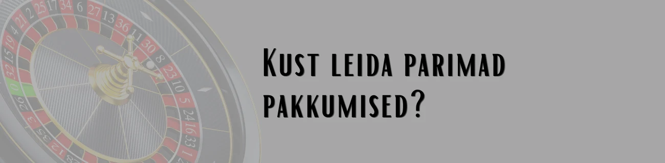 Kust leida parimad pakkumised?