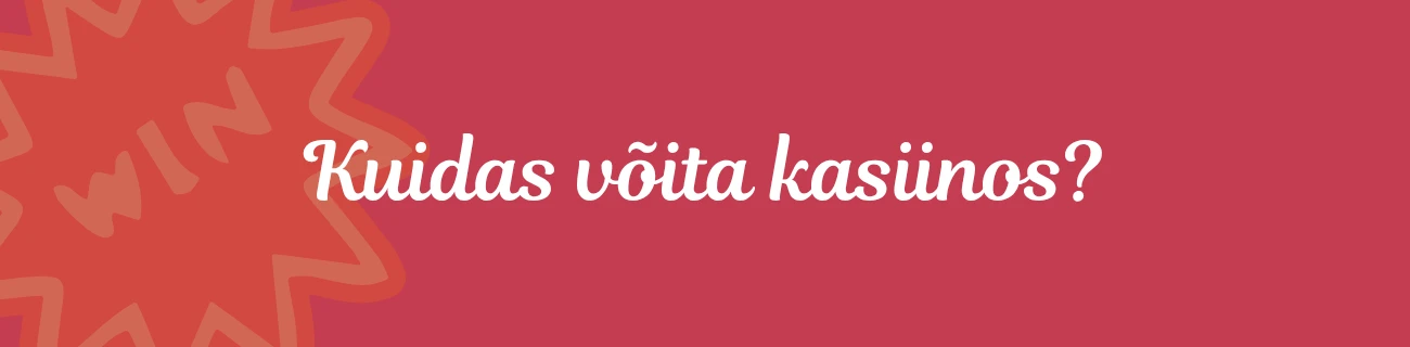 Kuidas võita kasiinos?